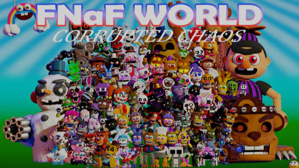 (Animdude) "FNaF World: Corrupted Chaos"